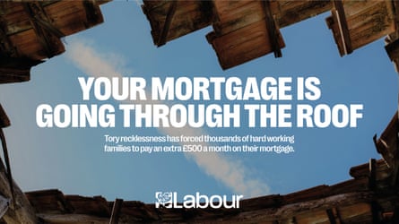 Soaring mortgage costs are another target of the posters