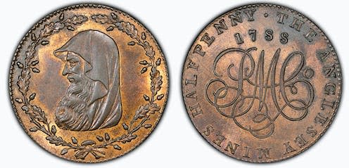 <span class="caption">A halfpenny token issued by the Parys Mining Company of Anglesey in 1788. The hooded druid design was used for many years and was the first of hundreds of token designs.</span> <span class="attribution"><a class="link " href="https://commons.wikimedia.org/wiki/File:Conder_Token_1788_Anglesey_Halfpenny_DH275_composite.jpg" rel="nofollow noopener" target="_blank" data-ylk="slk:BrandonBigheart/Wikimedia;elm:context_link;itc:0">BrandonBigheart/Wikimedia</a></span>