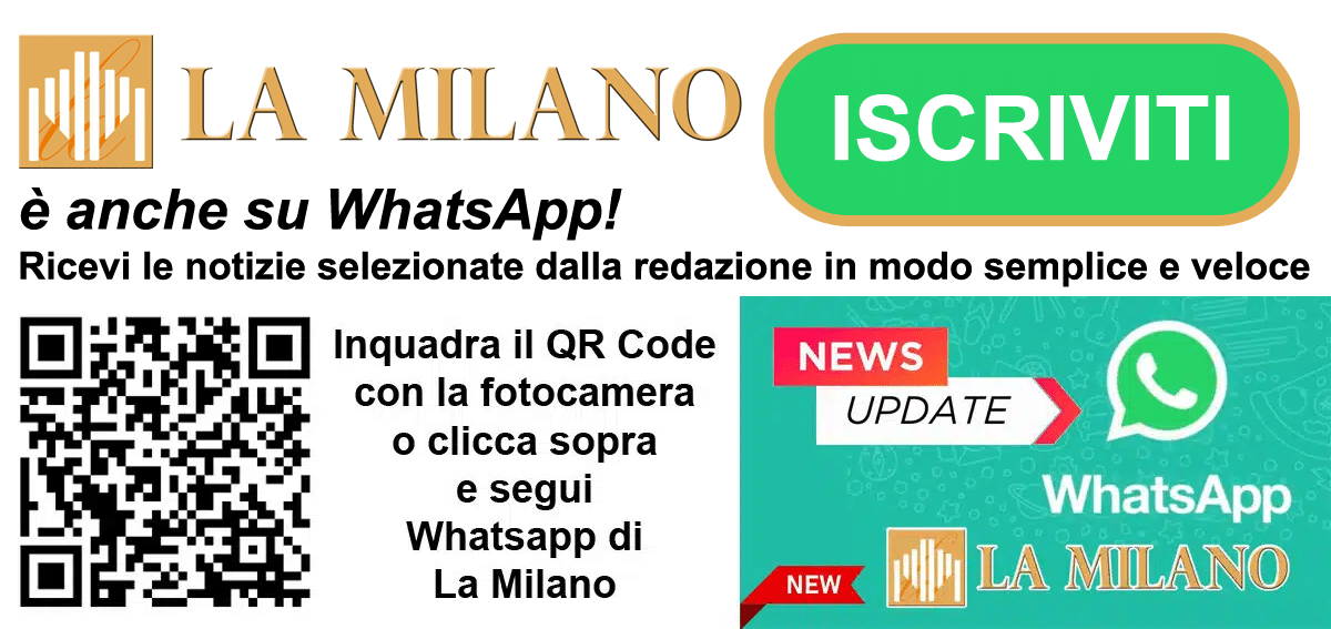 Segui La Milano sul nostro canale Whatsapp